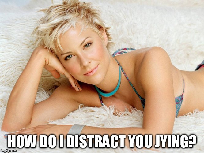 HOW DO I DISTRACT YOU JYING? | made w/ Imgflip meme maker