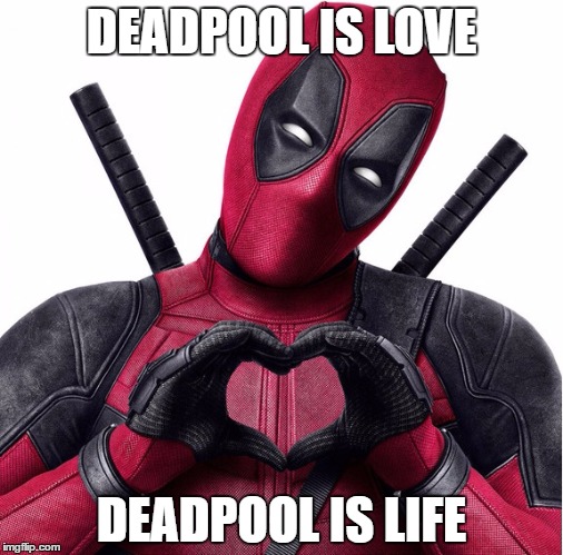 Deadpool heart | DEADPOOL IS LOVE; DEADPOOL IS LIFE | image tagged in deadpool heart | made w/ Imgflip meme maker