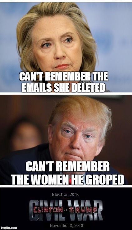 CAN'T REMEMBER THE EMAILS SHE DELETED; CAN'T REMEMBER THE WOMEN HE GROPED | image tagged in clinton vs trump civil war | made w/ Imgflip meme maker