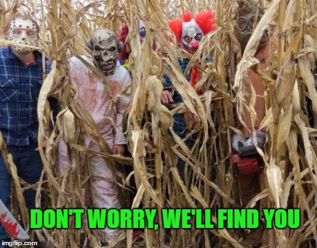 DON'T WORRY, WE'LL FIND YOU | made w/ Imgflip meme maker