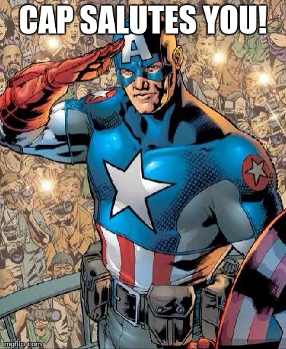 CAP SALUTES YOU! | image tagged in cap salutes | made w/ Imgflip meme maker