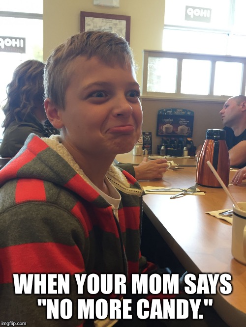 WHEN YOUR MOM SAYS "NO MORE CANDY." | image tagged in sadness | made w/ Imgflip meme maker