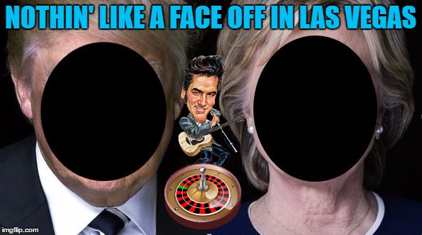 NOTHIN' LIKE A FACE OFF IN LAS VEGAS | made w/ Imgflip meme maker
