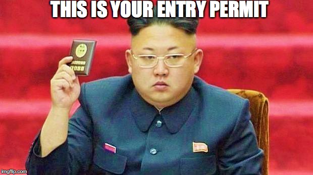 THIS IS YOUR ENTRY PERMIT | made w/ Imgflip meme maker