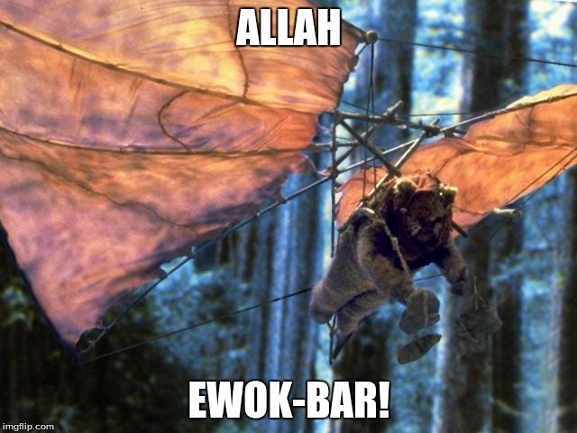The storm troopers weren't expecting this... | ALLAH; EWOK-BAR! | image tagged in ewoks kill stormtroopers | made w/ Imgflip meme maker