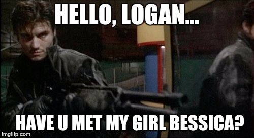 HELLO, LOGAN... HAVE U MET MY GIRL BESSICA? | made w/ Imgflip meme maker
