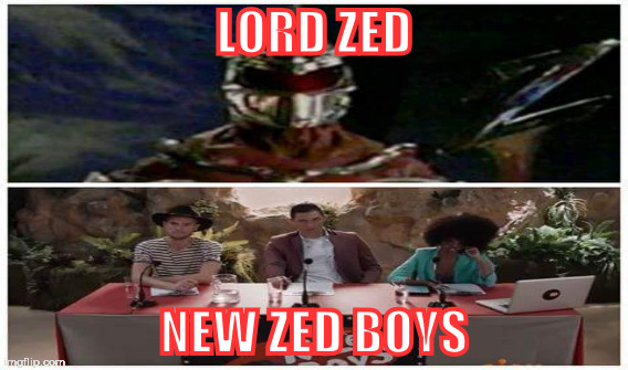 Zed Meme | LORD ZED; NEW ZED BOYS | image tagged in power rangers | made w/ Imgflip meme maker
