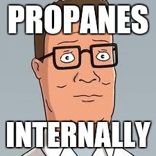 Hank Hill | PROPANES; INTERNALLY | image tagged in hank hill | made w/ Imgflip meme maker