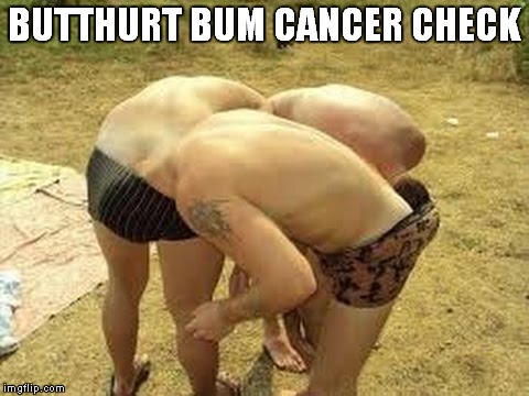 BUTTHURT BUM CANCER CHECK | image tagged in circle of butthurt | made w/ Imgflip meme maker