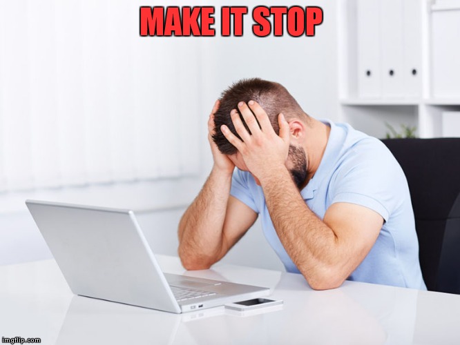 MAKE IT STOP | made w/ Imgflip meme maker