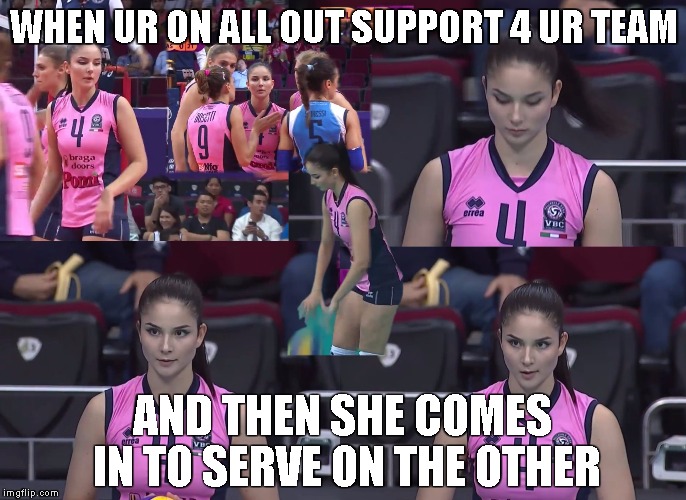 FIVB WOMEN'S Klara Peric | WHEN UR ON ALL OUT SUPPORT 4 UR TEAM; AND THEN SHE COMES IN TO SERVE ON THE OTHER | image tagged in klara peric,peric,fivb | made w/ Imgflip meme maker