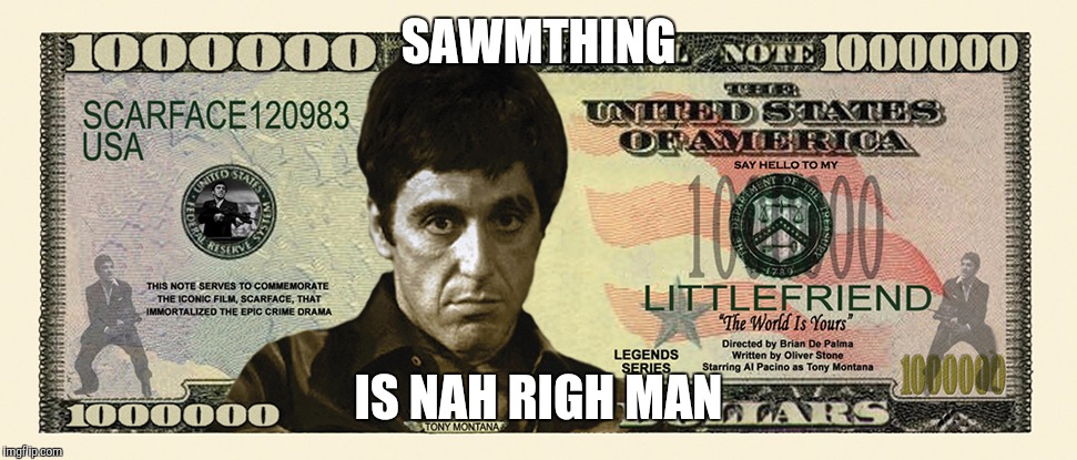 Something's not right | SAWMTHING; IS NAH RIGH MAN | image tagged in al pacino | made w/ Imgflip meme maker