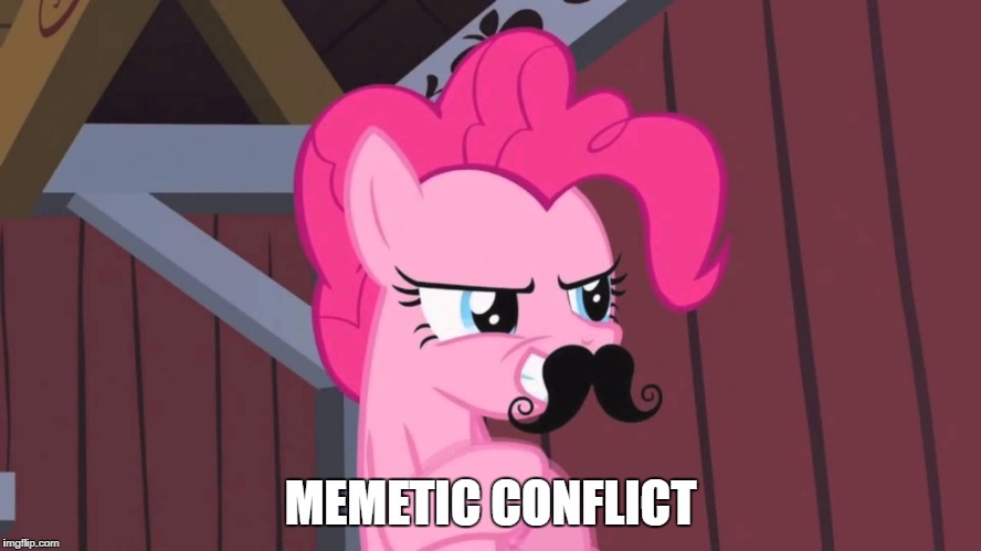 Pinkie Pie Disguise  | MEMETIC CONFLICT | image tagged in pinkie pie disguise | made w/ Imgflip meme maker