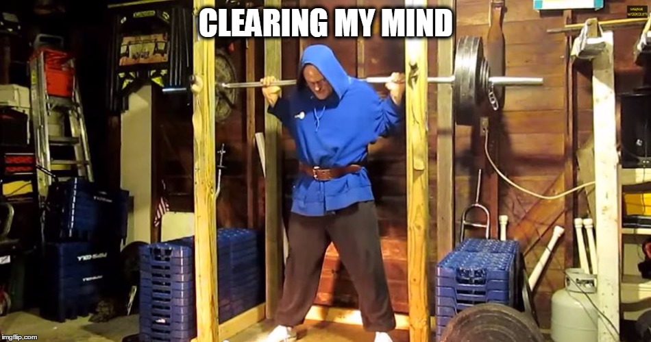 Heavy Squats | CLEARING MY MIND | image tagged in squats,powerlifting,weightlifting,clearing my mind,therapy | made w/ Imgflip meme maker