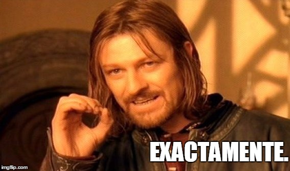 One Does Not Simply | EXACTAMENTE. | image tagged in memes,one does not simply,exactamente,precisely | made w/ Imgflip meme maker