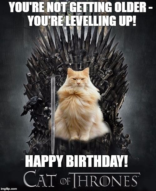 YOU'RE NOT GETTING OLDER
- YOU'RE LEVELLING UP! HAPPY BIRTHDAY! | made w/ Imgflip meme maker