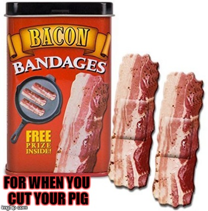 FOR WHEN YOU CUT YOUR PIG | made w/ Imgflip meme maker
