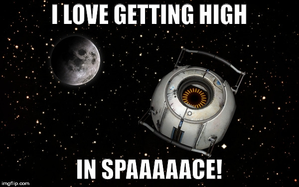 I LOVE GETTING HIGH IN SPAAAAACE! | made w/ Imgflip meme maker
