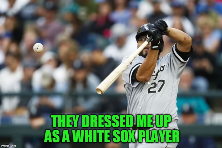 THEY DRESSED ME UP AS A WHITE SOX PLAYER | made w/ Imgflip meme maker