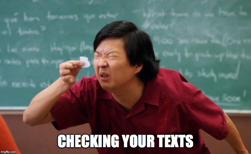 CHECKING YOUR TEXTS | made w/ Imgflip meme maker