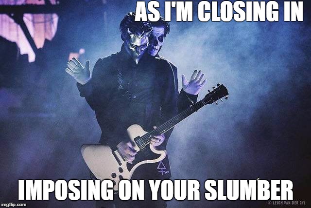 Papa closing in | AS I'M CLOSING IN; IMPOSING ON YOUR SLUMBER | image tagged in papa closing in,square hammer,popestar,ghost,papa emeritus iii | made w/ Imgflip meme maker