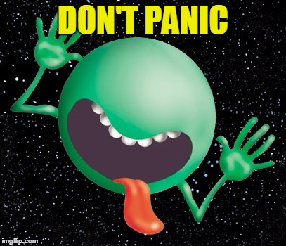 DON'T PANIC | made w/ Imgflip meme maker