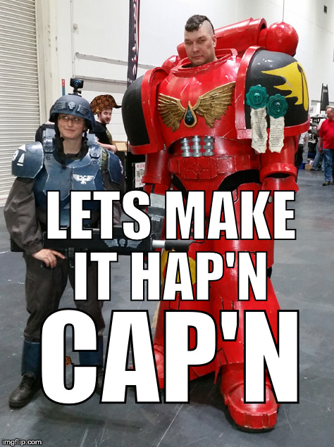 Lets make it happn |  LETS MAKE IT HAP'N; CAP'N | image tagged in lol,lulz | made w/ Imgflip meme maker
