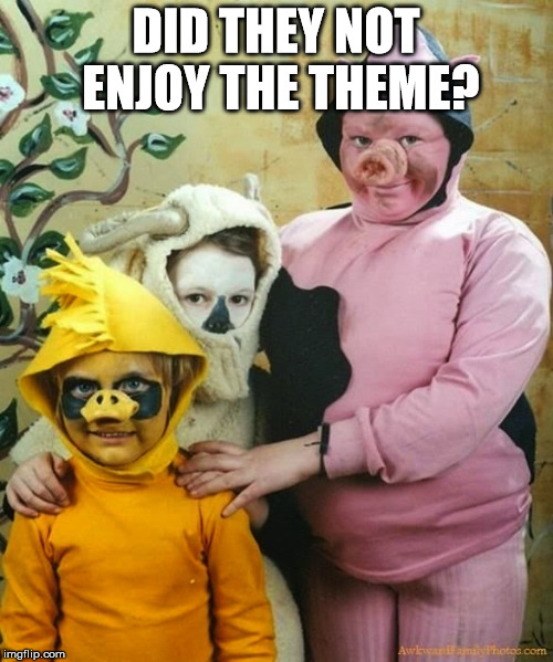 DID THEY NOT ENJOY THE THEME? | made w/ Imgflip meme maker
