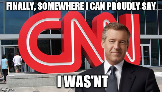 FINALLY, SOMEWHERE I CAN PROUDLY SAY I WAS'NT | made w/ Imgflip meme maker