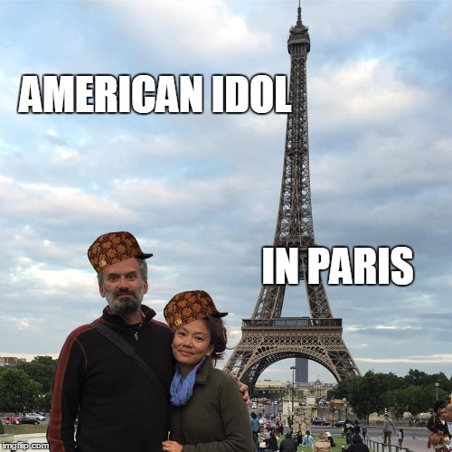 AMERICAN IDOL; IN PARIS | image tagged in traveling | made w/ Imgflip meme maker