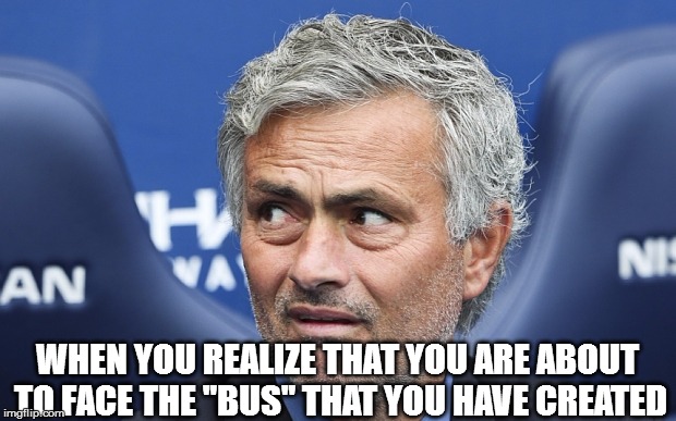 Jose Moaninho | WHEN YOU REALIZE THAT YOU ARE ABOUT TO FACE THE "BUS" THAT YOU HAVE CREATED | image tagged in scumbag | made w/ Imgflip meme maker