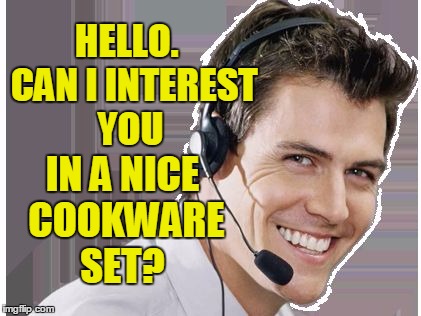 rep | HELLO.  CAN I INTEREST YOU IN A NICE COOKWARE SET? | image tagged in rep | made w/ Imgflip meme maker
