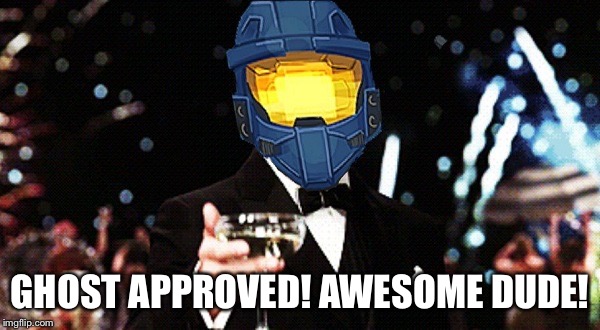 GHOST APPROVED! AWESOME DUDE! | image tagged in ghostofchurch cheers | made w/ Imgflip meme maker