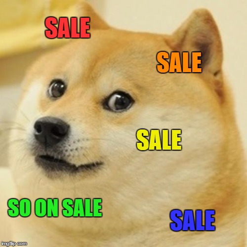 Doge Meme | SALE SALE SALE SO ON SALE SALE | image tagged in memes,doge | made w/ Imgflip meme maker