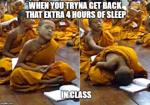 WHEN YOU TRYNA GET BACK THAT EXTRA 4 HOURS OF SLEEP; IN CLASS | image tagged in highschool,the struggle is real | made w/ Imgflip meme maker