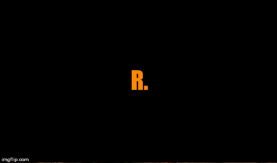 R. | made w/ Imgflip meme maker