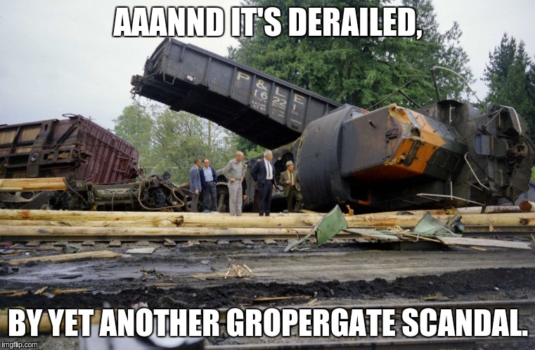 AAANND IT'S DERAILED, BY YET ANOTHER GROPERGATE SCANDAL. | made w/ Imgflip meme maker