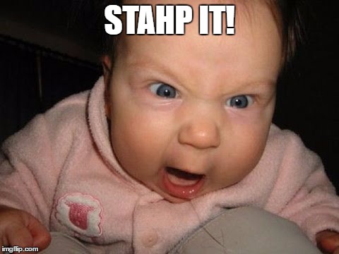 STAHP IT! | made w/ Imgflip meme maker