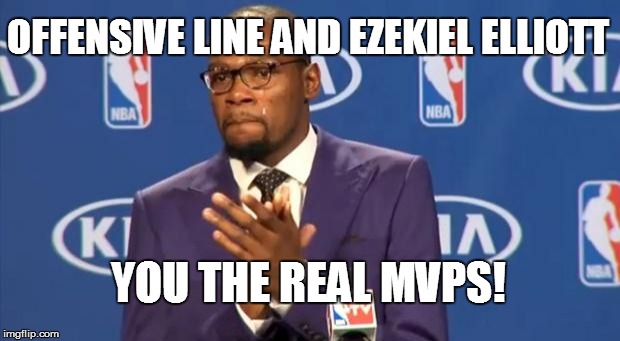 The Real MVP | OFFENSIVE LINE AND EZEKIEL ELLIOTT; YOU THE REAL MVPS! | image tagged in memes,you the real mvp | made w/ Imgflip meme maker