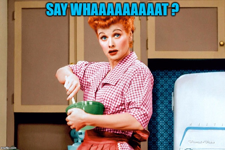 SAY WHAAAAAAAAAT ? | made w/ Imgflip meme maker