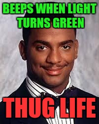 He's behind you | BEEPS WHEN LIGHT TURNS GREEN; THUG LIFE | image tagged in thug life | made w/ Imgflip meme maker