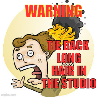 Hair on Fire | WARNING; TIE BACK LONG HAIR IN THE STUDIO | image tagged in hair on fire | made w/ Imgflip meme maker