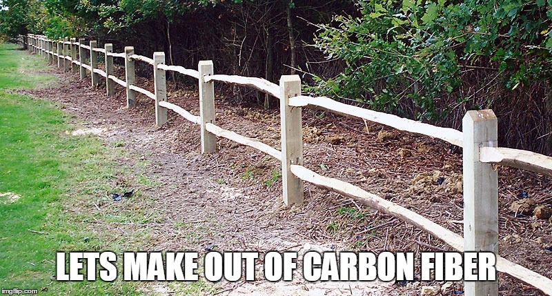 LETS MAKE OUT OF CARBON FIBER | image tagged in fencing carbon fiber | made w/ Imgflip meme maker