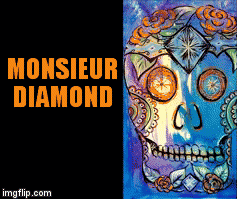 monsieur diamond | MONSIEUR DIAMOND | image tagged in gifs | made w/ Imgflip video-to-gif maker