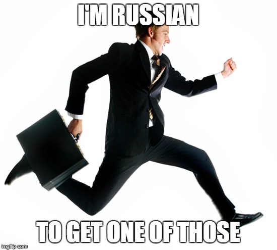 I'M RUSSIAN TO GET ONE OF THOSE | made w/ Imgflip meme maker