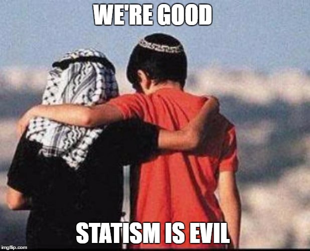 peace | WE'RE GOOD; STATISM IS EVIL | image tagged in peace | made w/ Imgflip meme maker