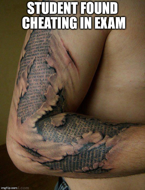 Wrist Writing | STUDENT FOUND CHEATING IN EXAM | image tagged in tattoo,writing,arm | made w/ Imgflip meme maker