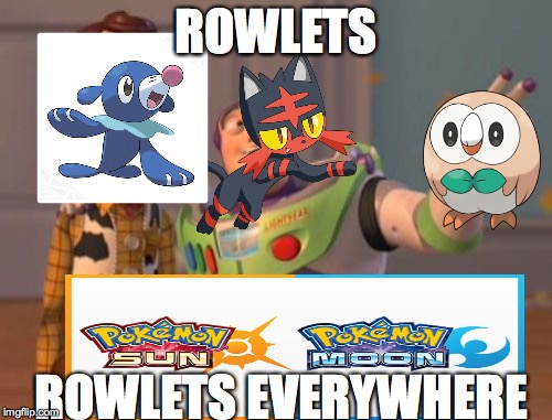 X, X Everywhere Meme | ROWLETS; ROWLETS EVERYWHERE | image tagged in memes,x x everywhere | made w/ Imgflip meme maker