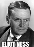 ELIOT NESS | made w/ Imgflip meme maker