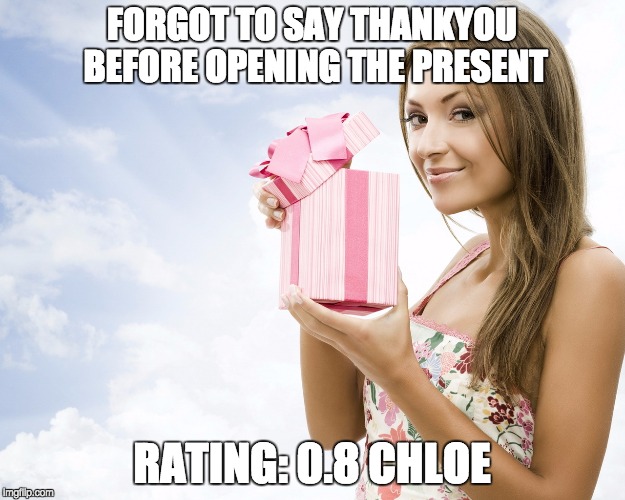 1cvo0f.jpg - Forgot to say thankyou before opening the present - Rating: 0.8 Chloe